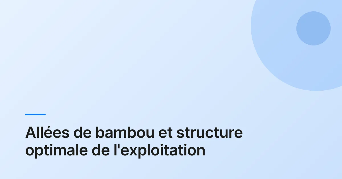 allées bambou exploitation structure overview