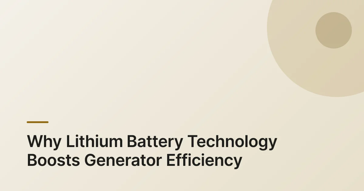 lithium battery technology generators overview
